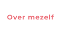 Over mezelf